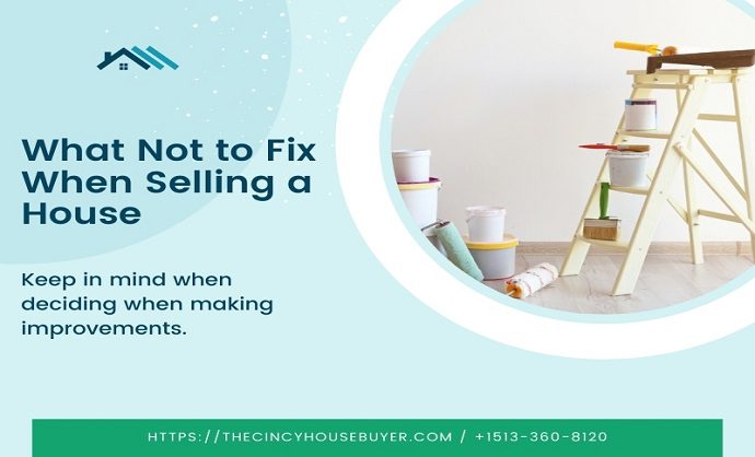 what not to fix when selling a house cincinnati house buyer