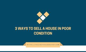 3 Ways to Sell A House in Poor Condition