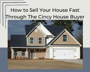 Sell Your House Fast Through The Cincy House Buyer