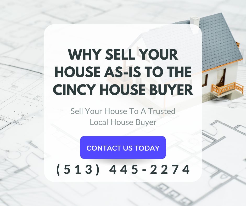 Why You Should Sell Your House As-Is to The Cincy House Buyer