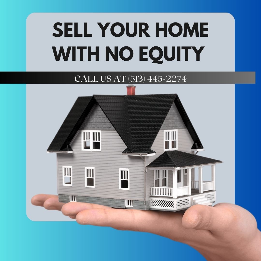 sell Cincinnati home with no equity