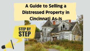 A Guide to Selling a Distressed Property in Cincinnati As-Is