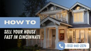 Sell Your House Fast in Cincinnati: A Hassle-Free Guide