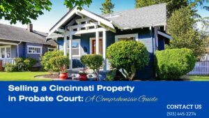 Selling a Cincinnati Property in Probate Court