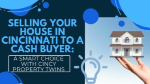 Selling Your House in Cincinnati to a Cash Buyer