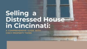 selling a distressed house in Cincinnati