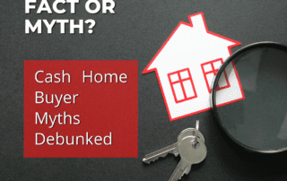 Common Cash Home Buyer Myths Debunked