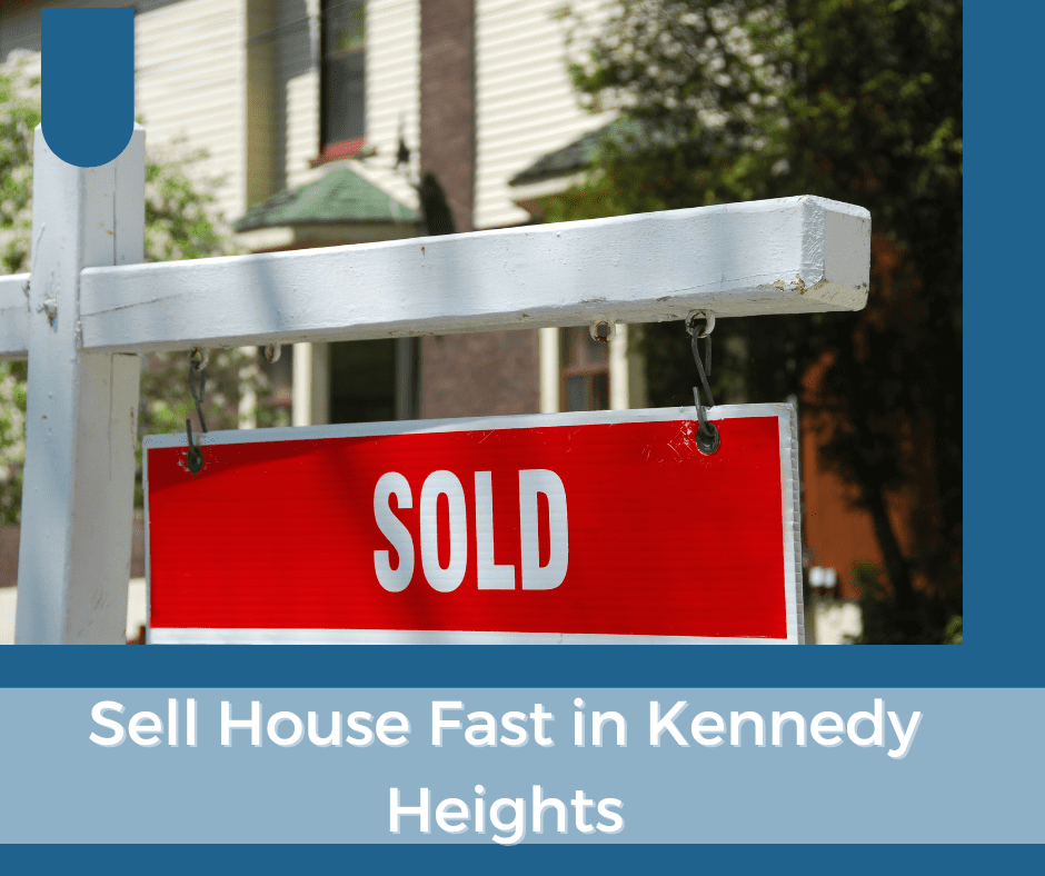 how to sell house fast in Kennedy Heights